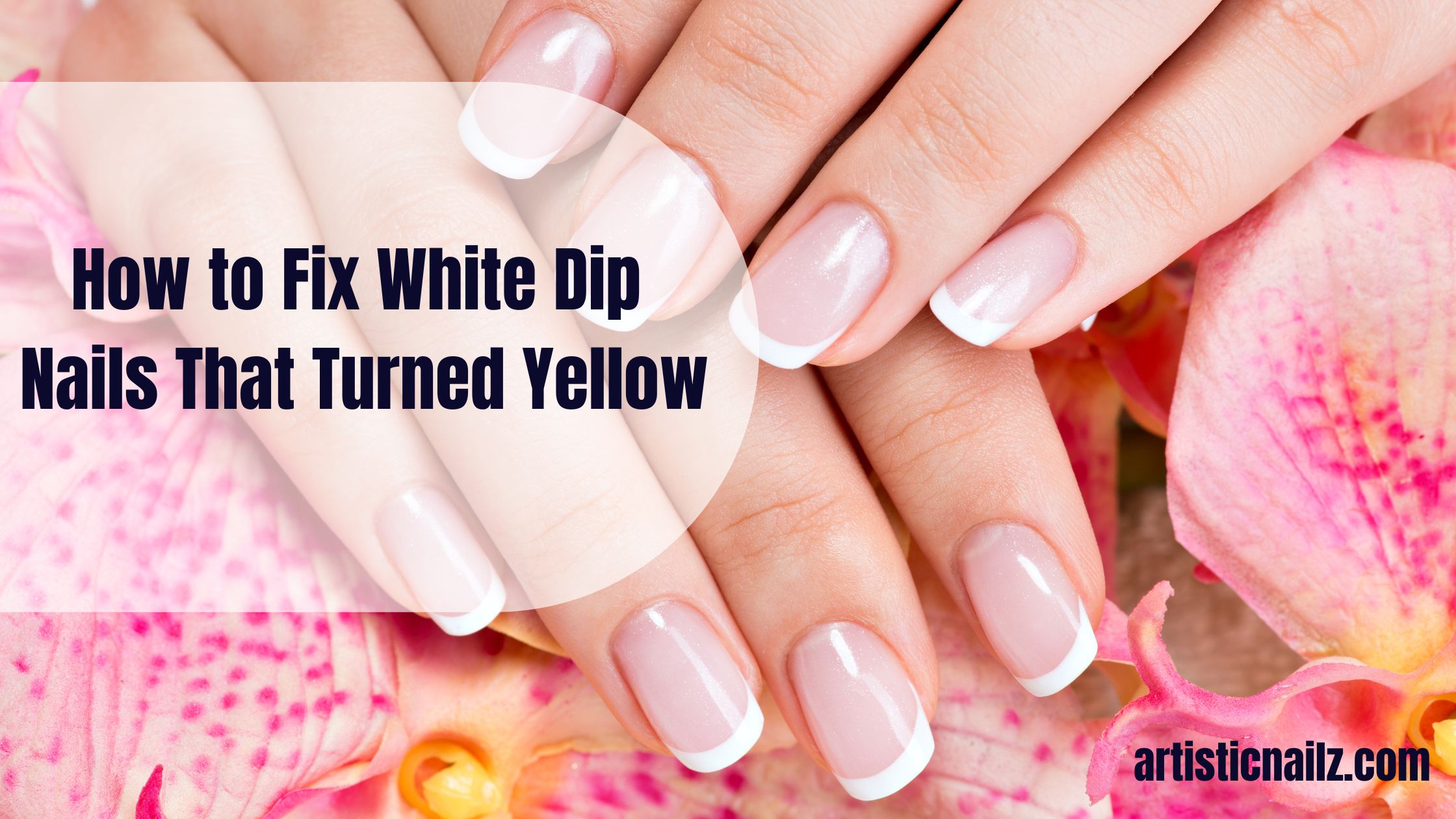 how to fix white dip nails that turned yellow