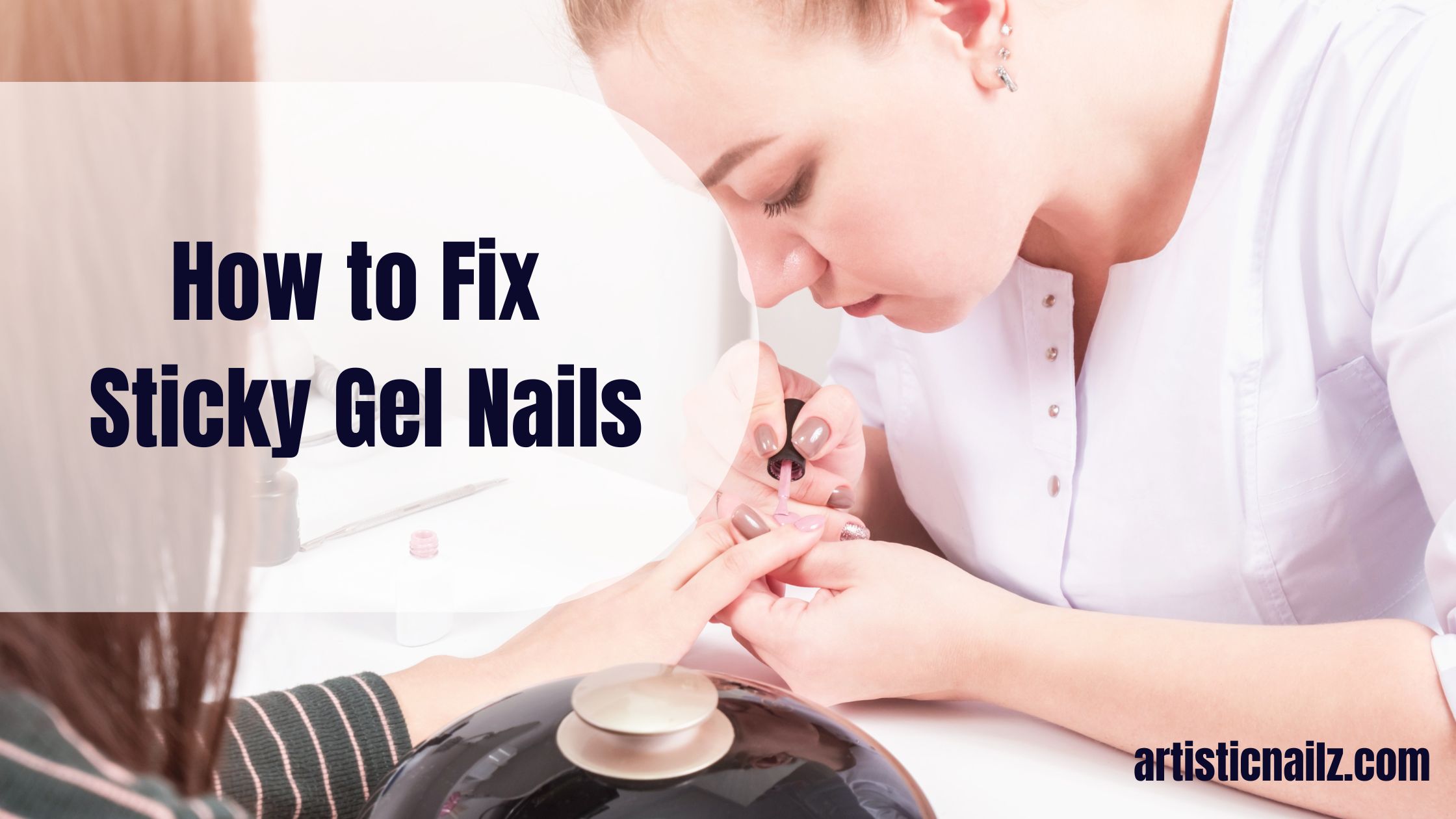 How to Fix Sticky Gel Nails